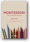 Montessori : Scolarité, Modernité, Fraternité - Mendez Julien