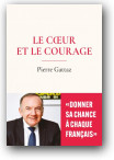 Le coeur et le courage - Gattaz Pierre