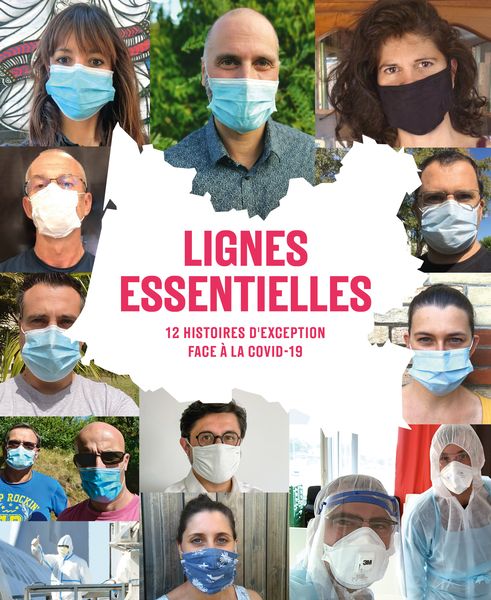 Lignes Essentielles : 12 histoires d'exception face à la Covid