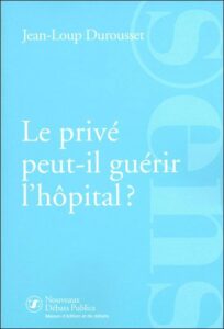 Le privé peut-il guerir l'hôpital ?